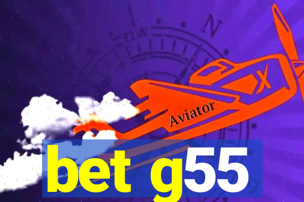 bet g55